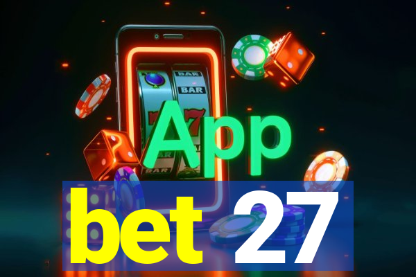 bet 27